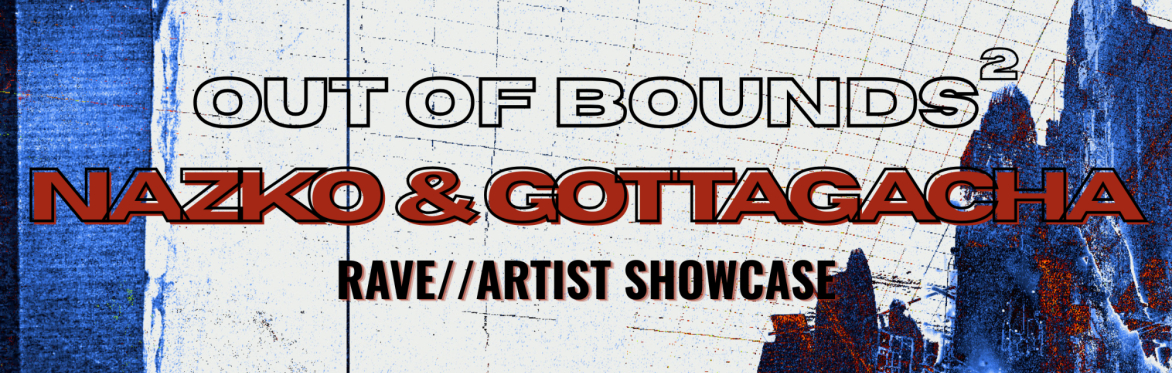 OUT OF BOUNDS Arcade Rave // Gotta Gacha x NAZKO (18+)