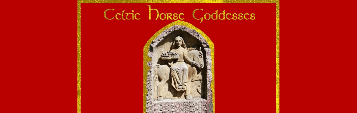 The Celtic Horse Goddesses