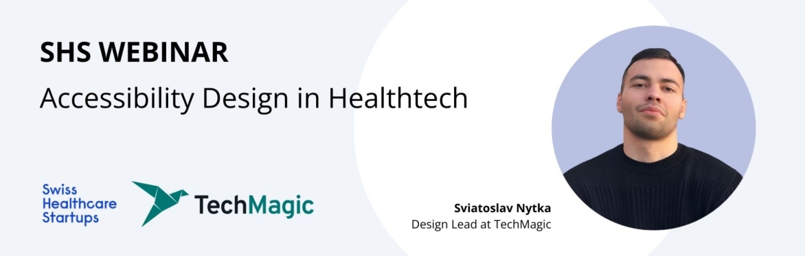 SHS Webinar on "Accessibility Design in Healthtech" (hosted by our partner TechMagic)