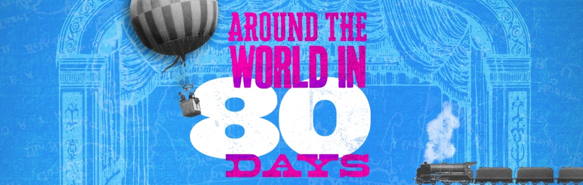 A poster with text reading 'Around the World in 80 Days' in pink and white, and a hot air balloon and train in greyscale