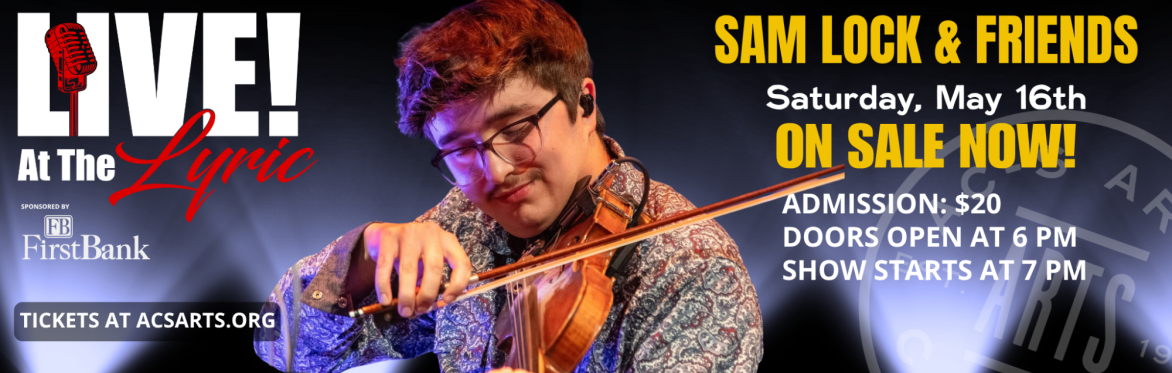 Sam Lock & Friends LIVE at the Lyric