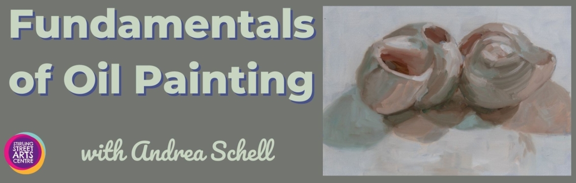 Fundamentals of Oil Painting with Andrea Schell (over 3 weeks) - T1WS26:PPP