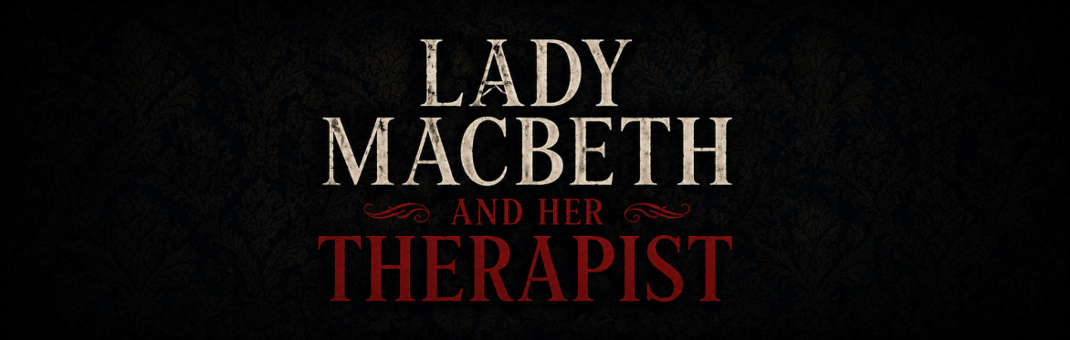 Lady Macbeth and Her Therapist