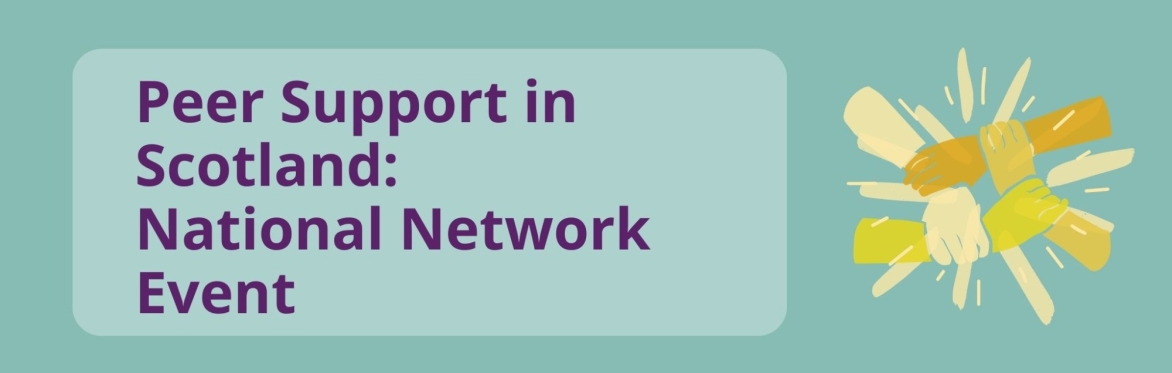 Peer Support in Scotland - National Network event