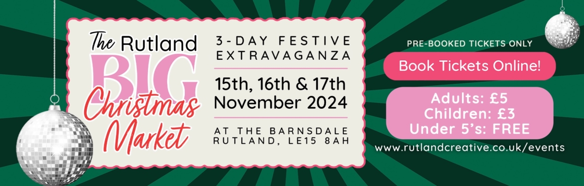 The Rutland Big Christmas Market at The Barnsdale, Rutland, LE15 8AH on 15th, 16th & 17th November 2024