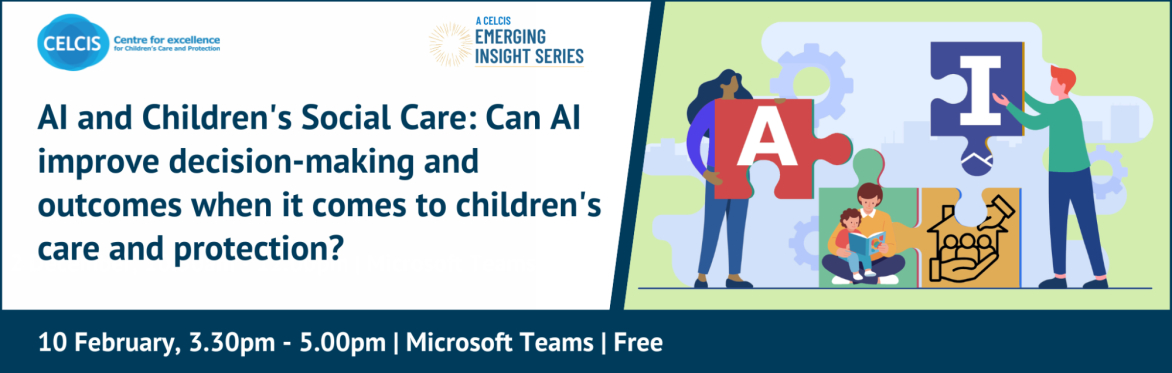 Can AI improve decision-making and outcomes when it comes to children's care and protection?