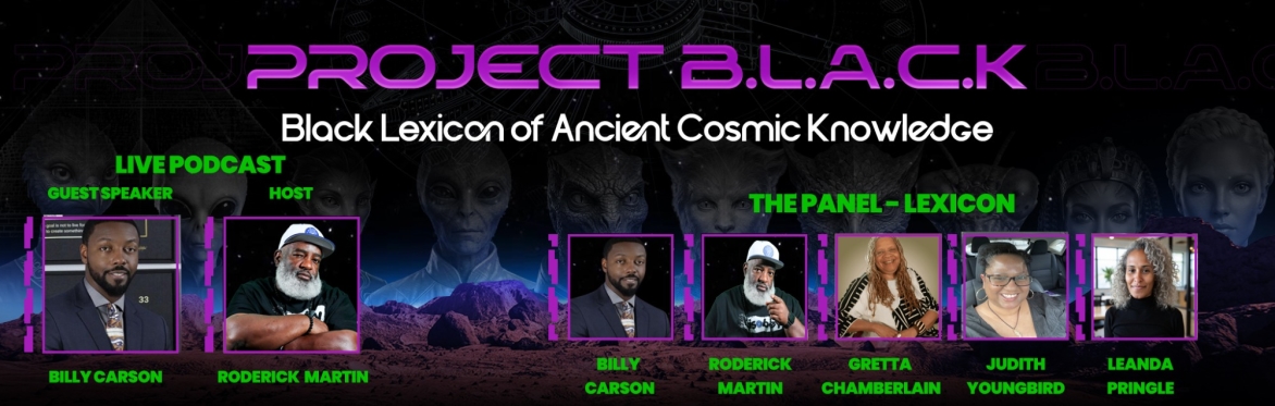 LIVE IN-PERSON Project B.L.A.C.K with GUEST SPEAKER | Billy Carson 4Biddenknowledge