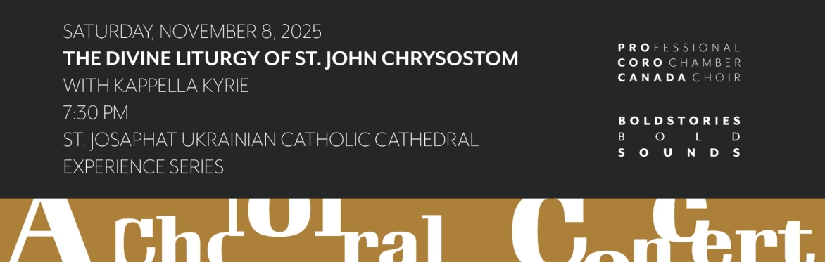 The Divine Liturgy of St. John Chrysostom, with Kappella Kyrie