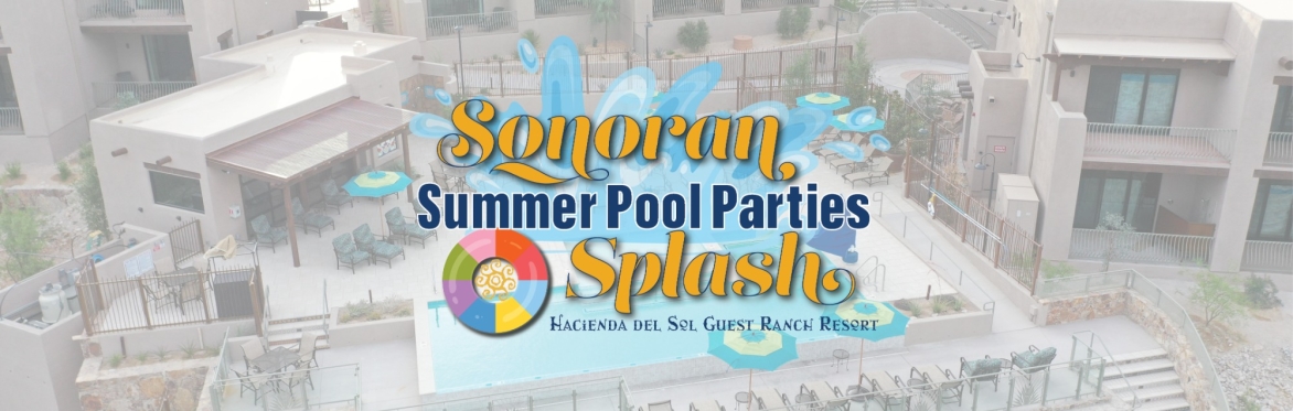 Sonoran Splash Pool Parties at Hacienda del Sol