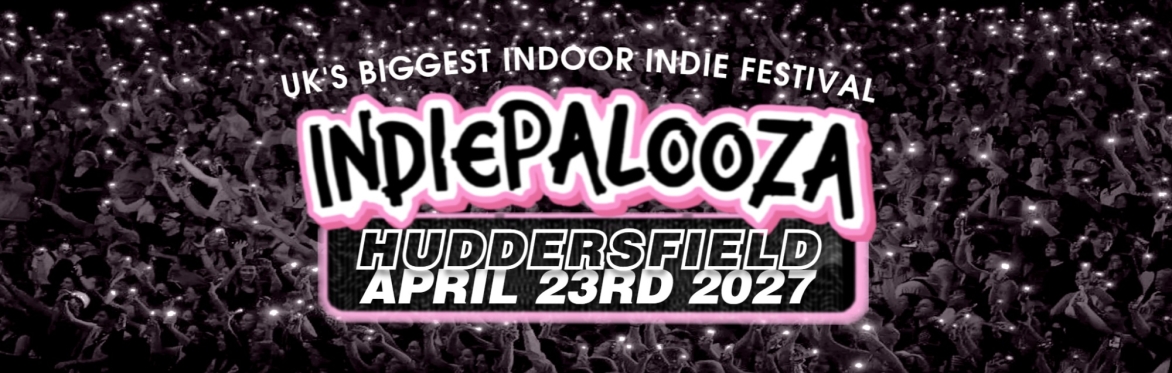 HUDDERSFIELD - Smile Bar & Venue - Indiepalooza - "the UK's BEST Indie Festival"