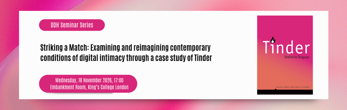 Striking a Match: Examining and reimagining contemporary conditions of digital intimacy through a case study of Tinder