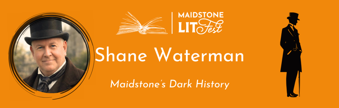 Shane Waterman - Maidstone's Dark History