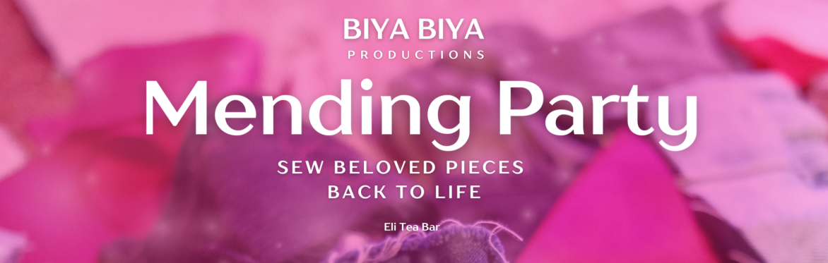 BIYA BIYA: Mending Party