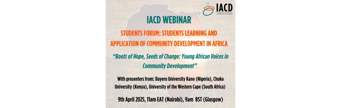 IACD Webinar: Students Forum. Students Learning and Application of Community Development in Africa 9th April 2025