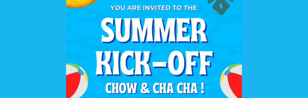 Summer Kick-Off - ICS Chow and Cha Cha 2026