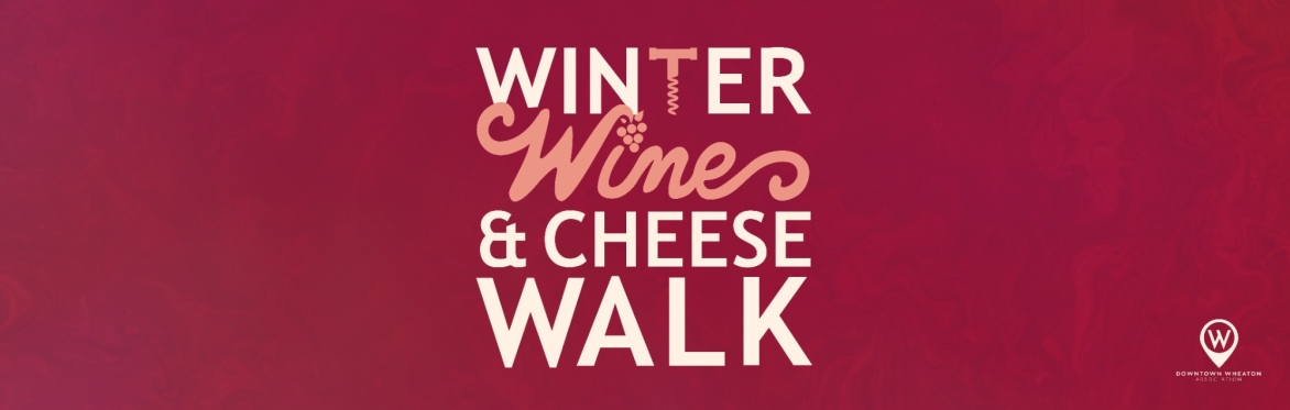 2024 Winter Wine & Cheese Walk