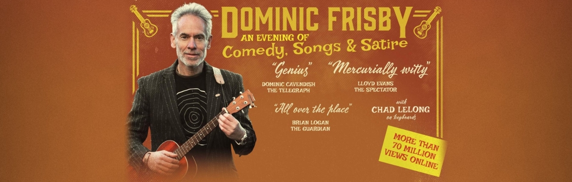Dominic Frisby with a ukulele — An Evening of Comedy, Songs and Satire, with Chad Lelong on keyboards