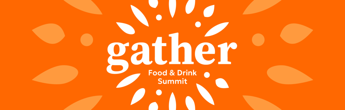Gather Food & Drink Summit