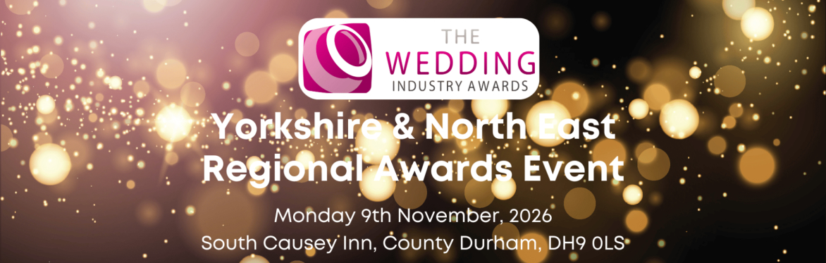 The Wedding Industry Awards Yorkshire and North East Regional Awards Event, Tuesday 9th November 2026, South Causey Inn, County Durham