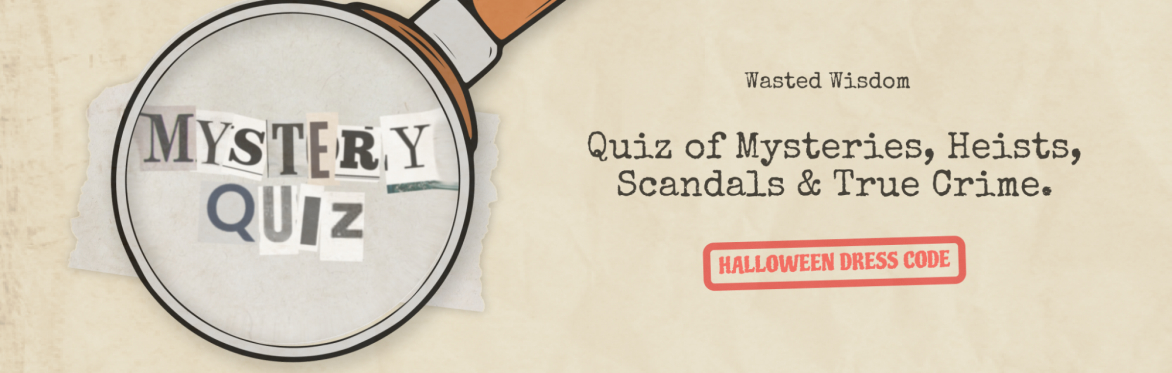Wasted Wisdom Themed Friday | Mystery Quiz