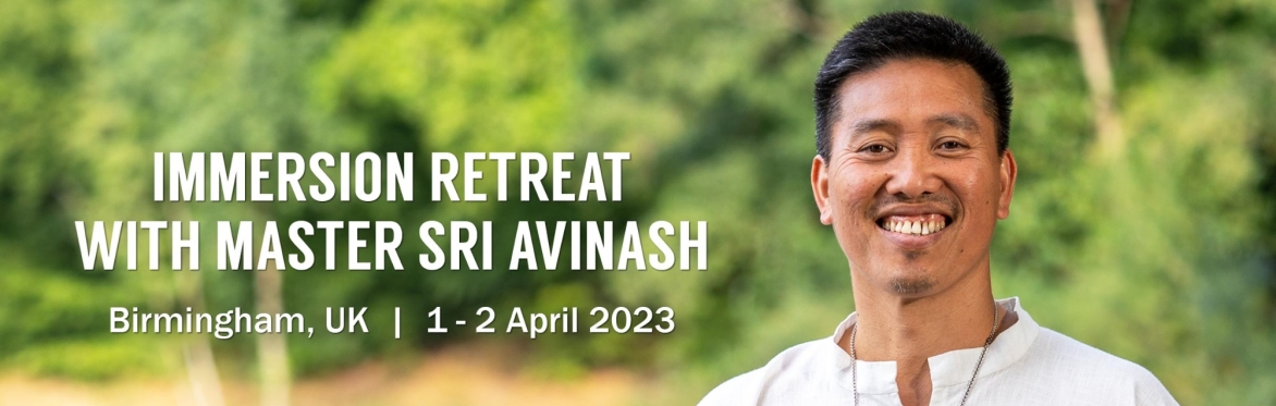2-Day Immersion Retreat with Master Sri Avinash - Birmingham, UK