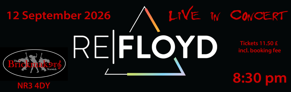 Refloyd Live 22.9.26 Brickmakers Norwich