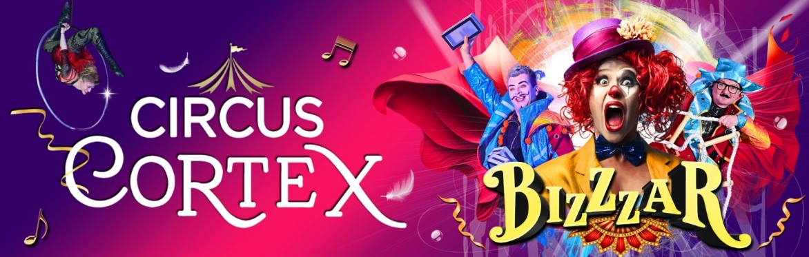 Circus Cortex The greatest UK circus is coming to your town