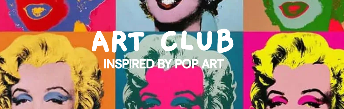 Art Club: Inspired by Pop Art