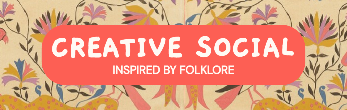 Creative Social: Inspired by Folklore