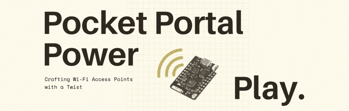 Graphic containing a WEMOS D1 mini board emitting visible wireless signal waves and text that reads "Pocket Portal Power Play" and "Crafting Wi-Fi Access Points with a Twist.