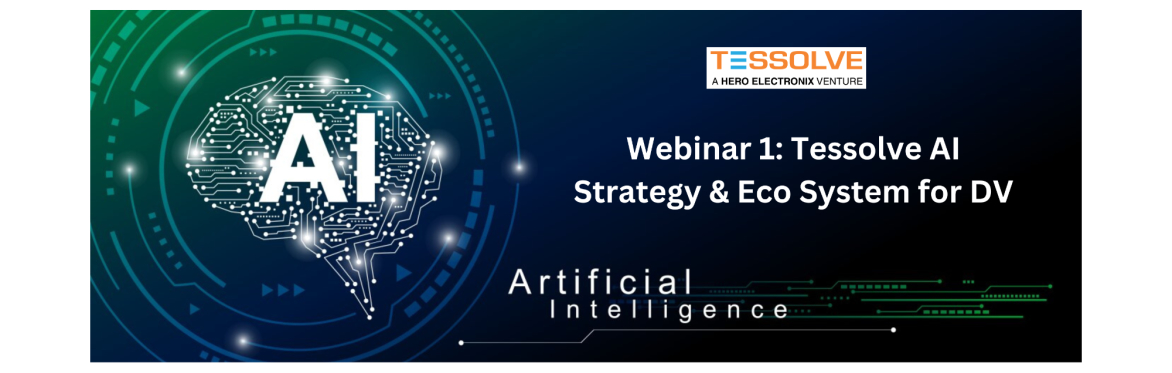 Webinar 1: Tessolve AI Strategy & Eco System for DV