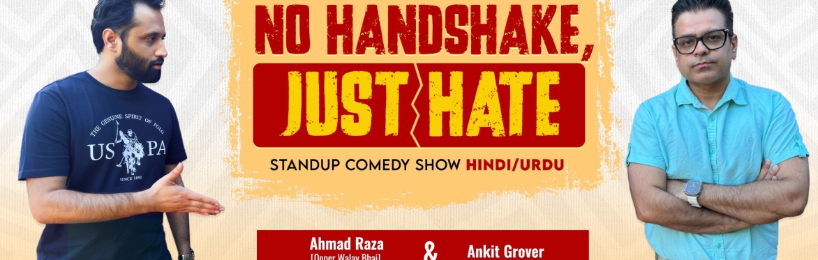 NO HANDSHAKE, JUST HATE - STAND-UP COMEDY