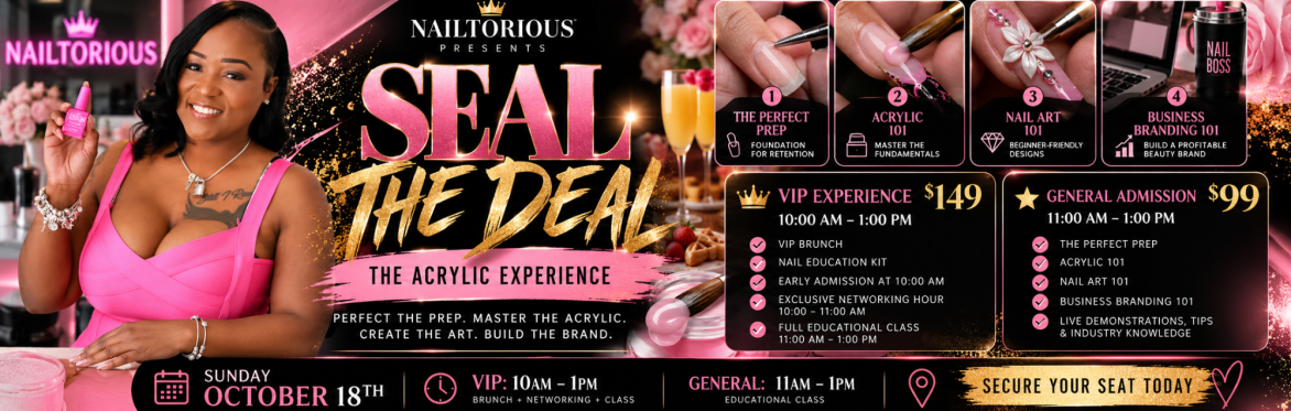 SEAL THE DEAL: THE ACRYLIC EXPERIENCE