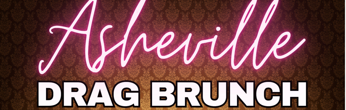 Feb. 21st Asheville Drag Brunch: Comedy Queens! A Fundraiser for Tranzmission (Ages 21+)