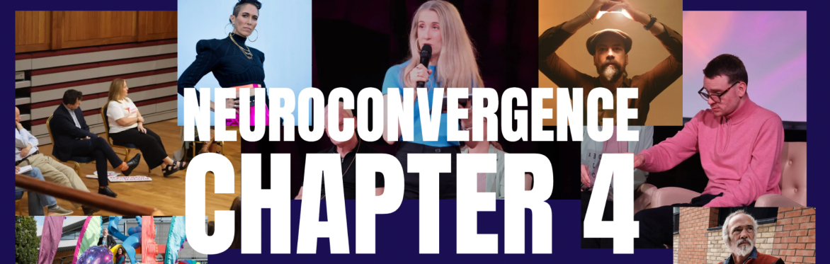 Neuroconvergence Festival UCD - Chapter 4 - A National Celebration of Neurodiversity