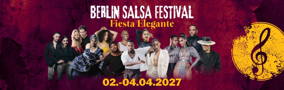 Berlin Salsa Festival "Fiesta elegante" 02-04.04.2027