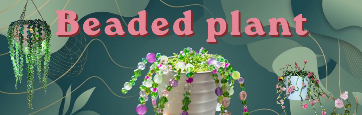 Beaded Plant Workshop