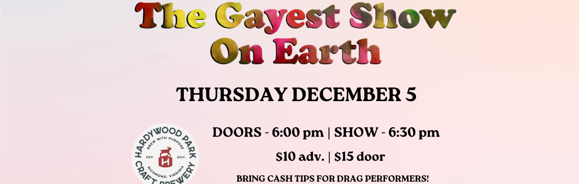 THE GAYEST SHOW ON EARTH - December 2024