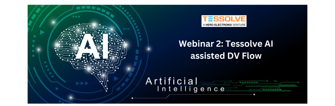 Webinar 2: Tessolve AI assisted DV Flow
