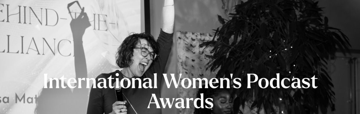 The International Women's Podcast Awards 2024