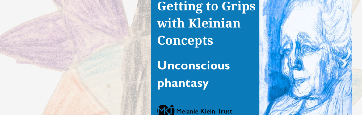 Getting to Grips - Unconscious Phantasy Series