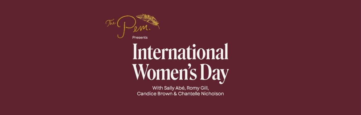 The Pem presents IWD | Sally Abé, Romy Gill MBE, Candice Brown, Poppy O’Toole, and Chantelle Nicholson