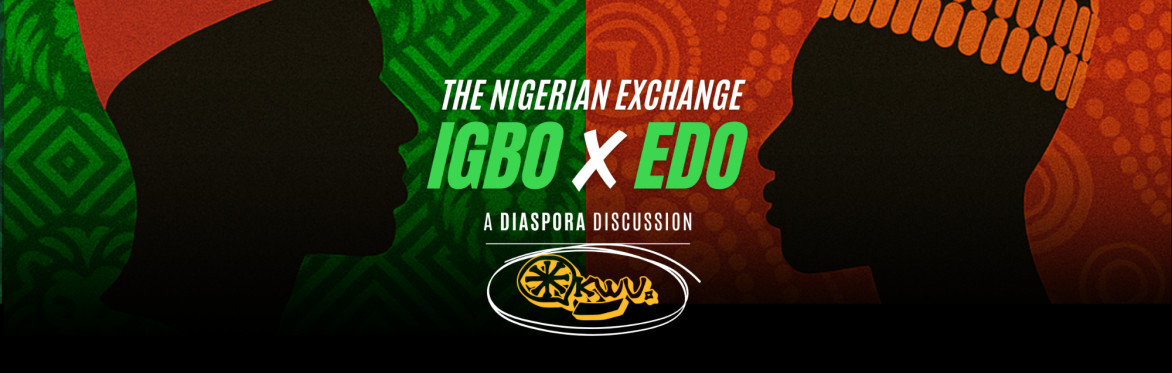The Nigerian Exchange - Igbo x Edo