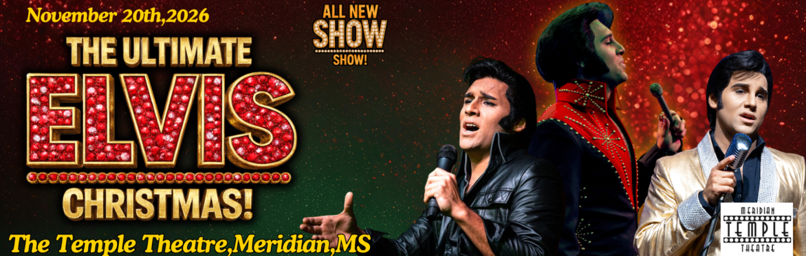 The Ultimate Elvis Christmas! - The Temple Theatre, Meridian,MS
