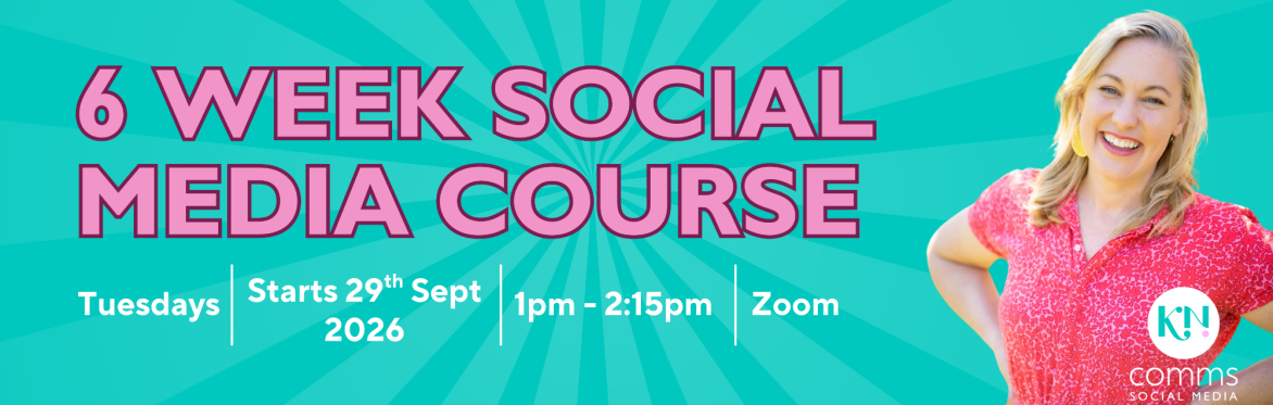 KN Comms 6-Week Social Media Course Sept - Nov 2026