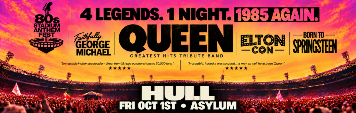 HULL - Asylum - 80s Stadium Anthems Fest