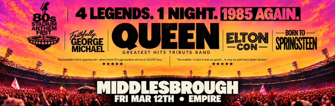 MIDDLESBROUGH - Empire - 80s Stadium Anthems Fest
