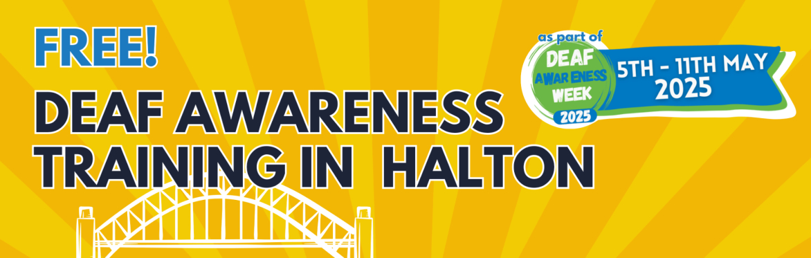 Deaf Awareness Training Wednesday 21st May 2025 Halton Sensory Services