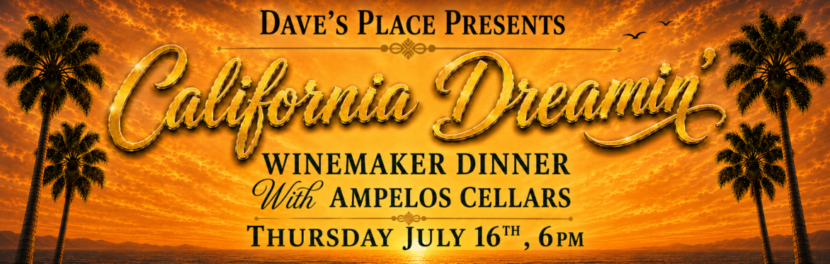 July Winemaker Dinner - California Dreamin' with Ampelos Cellars