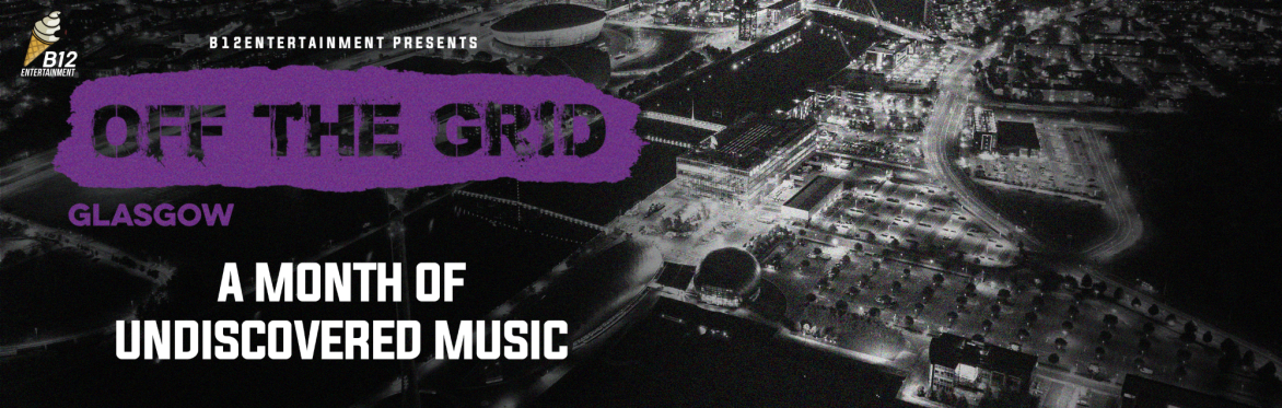 OFF THE GRID - Glasgow - Beanbag, Sick Pay, Two Strangers